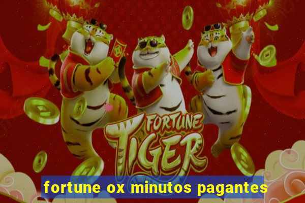 fortune ox minutos pagantes